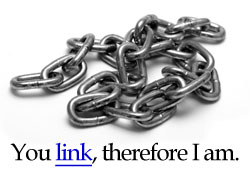 Here's linking at you, kid. You link, therefore I am.
